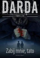 Okładka książki Zabij mnie, tato w. 2020