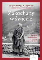 Okładka książki Zakochany w świecie. Mądrość buddyjskiego mnicha o życiu i śmierci
