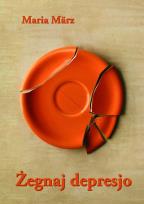 Okładka książki Żegnaj depresjo wyd II