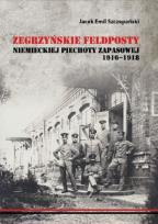 Okładka książki Zegrzyńskie feldposty niemieckiej piechoty zapasowej 1916-1918