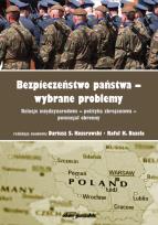 Okładka książki Bezpieczeństwo państwa-wybrane problemy. Relacje międzynarodowe-polityka zbrojeniowa-potencjał obron