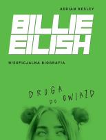 Okładka książki Billie Eilish. Droga do gwiazd. Nieoficjalna biografia