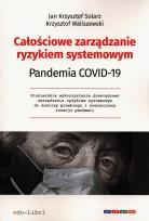 Okładka książki Całościowe zarządzanie ryzykiem systemowym Pandemia Covid-19