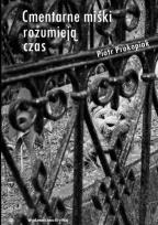 Okładka książki Cmentarne miśki rozumieją czas