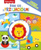Okładka książki Fisher Price. Baw się z przyjaciółmi