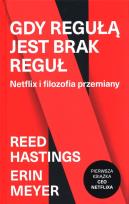 Okładka książki Gdy regułą jest brak reguł. Netflix i filozofia przemiany