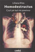 Okładka książki Homodestructus. Czyli jak być nie powinno