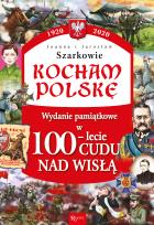 Okładka książki Kocham Polskę. 100-lecie cudu nad Wisłą