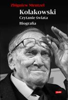 Okładka książki Kołakowski. Czytanie świata. Biografia