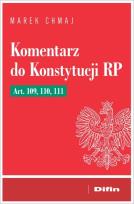 Okładka książki Komentarz do Konstytucji RP Art. 109, 110, 111