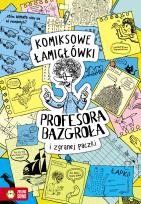 Okładka książki Komiksowe łamigłówki Profesora Bazgroła i niesfornej szajki