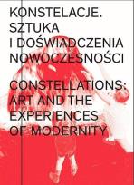 Okładka książki Konstelacje. Sztuka i doświadczenia nowoczesności