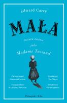Okładka książki Mała. Światu znana jako Madame Tussaud