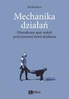 Okładka książki Mechanika działań. Filozoficzny spór wokół przyczynowej teorii działania