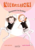 Okładka książki Nierozłączki. Skazane na balet