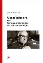 Okładka książki Oscar Romero, czyli teologia wyzwolenia w praktyce