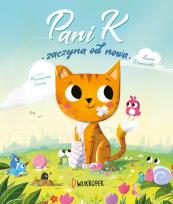 Okładka książki Pani K. zaczyna od nowa. Opowieść o odporności w trudnych chwilach