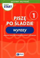 Okładka książki Pewny start Uczymy się pisać Piszę po śladzie 1 Wyrazy