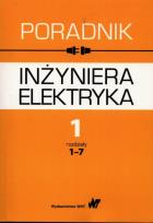 Okładka książki Poradnik inżyniera elektryka Tom 1 rozdziały 1-7
