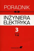 Okładka książki Poradnik inżyniera elektryka Tom 3 rozdziały 1-6