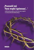 Okładka książki Pozwól mi twe męki śpiewać