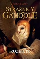 Okładka książki Rozbicie. Strażnicy GaHoole. Tom 5