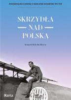 Okładka książki Skrzydła nad Polską. Amerykańscy piloci-ochotnicy w wojnie polsko-bolszewickiej 1919-1920