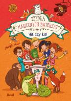 Okładka książki Szkoła magicznych zwierząt Hit czy kit?