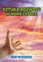 Okładka książki Sztuka rozwoju w nowej epoce