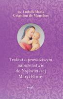 Okładka książki Traktat o prawdziwym nabożeństwie do Najświętszej Maryi Panny. (wyd. 2)