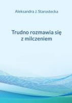 Okładka książki Trudno rozmawia się z milczeniem