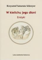 Okładka książki W kielichu jego dłoni. Erotyki