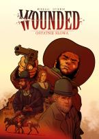 Okładka książki Wounded. T.2. Ostatnie słowa