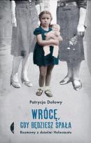 Okładka książki Wrócę, gdy będziesz spała. Rozmowy z dziećmi Holocaustu wyd. 2