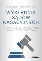 Okładka książki Wykładnia sądów kasacyjnych w świetle empirycznych badań orzecznictwa