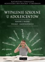 Okładka książki Wypalenie szkolne u adolescentów. Raport z badań polsko - amerykańskich