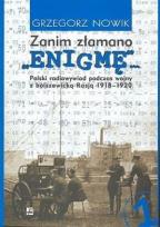Okładka książki Zanim złamano 'Enigmę'… Polski radiowywiad podczas wojny z bolszewicką Rosją 1918-1920 (cz. 1)