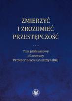 Okładka książki Zmierzyć i zrozumieć przestępczość.