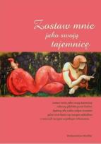 Okładka książki Zostaw mnie jako swoją tajemnicę