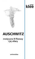Okładka książki Auschwitz Medycyna III Rzeszy i jej ofiary
