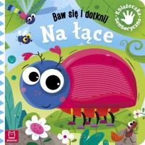 Okładka książki Baw się i dotknij. Na łące. Książeczka sensoryczna