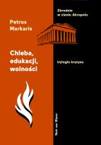 Okładka książki Chleba, edukacji, wolności. Trylogia kryzysu. Tom 3