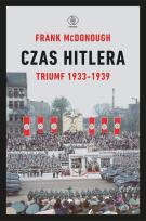 Okładka książki Czas Hitlera T.1 Triumf 1933-1939