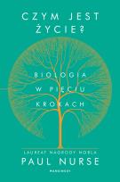 Okładka książki Czym jest życie. Biologia w pięciu krokach