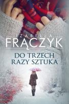 Okładka książki Do trzech razy sztuka