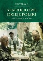 Okładka książki Dwie okupacje 1939-1945. Alkoholowe dzieje Polski
