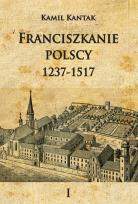 Okładka książki Franciszkanie polscy 1237-1517 Tom 1