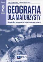 Okładka książki Geografia LO 2 Dla maturzysty ćw. ZR w.2015 PWN
