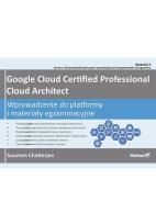 Okładka książki Google Cloud Certified Professional Cloud Architect. Wprowadzenie do platformy i materiały egzaminacyjne