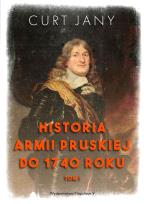Okładka książki Historia armii pruskiej do 1740 roku T.1